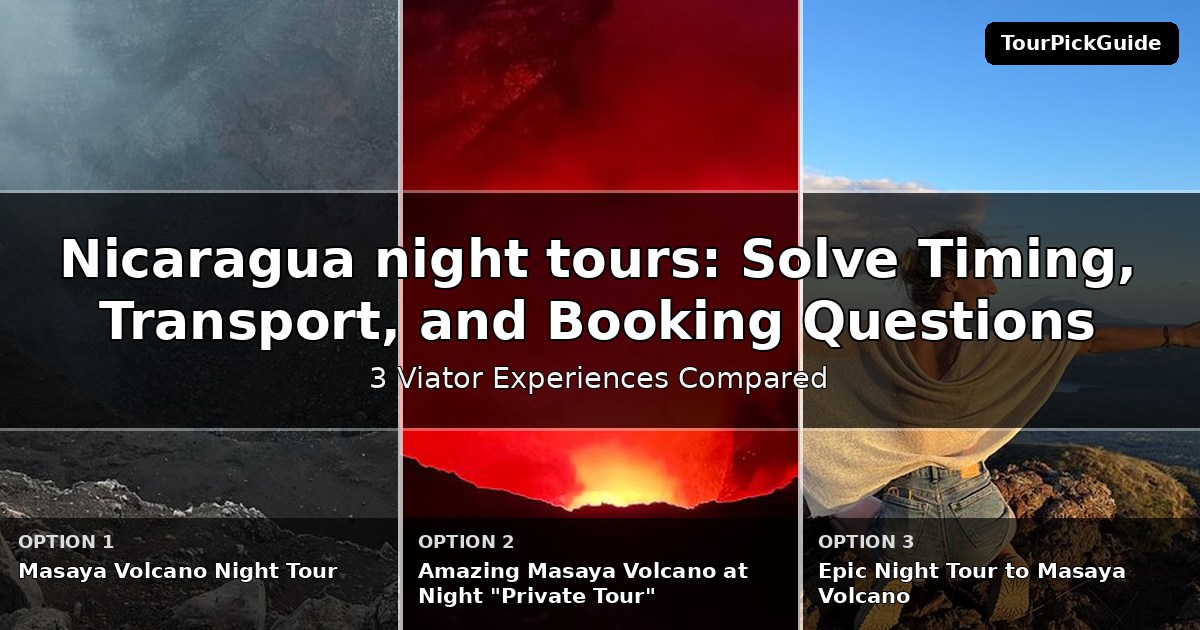 Nicaragua night tours – three Viator experiences compared