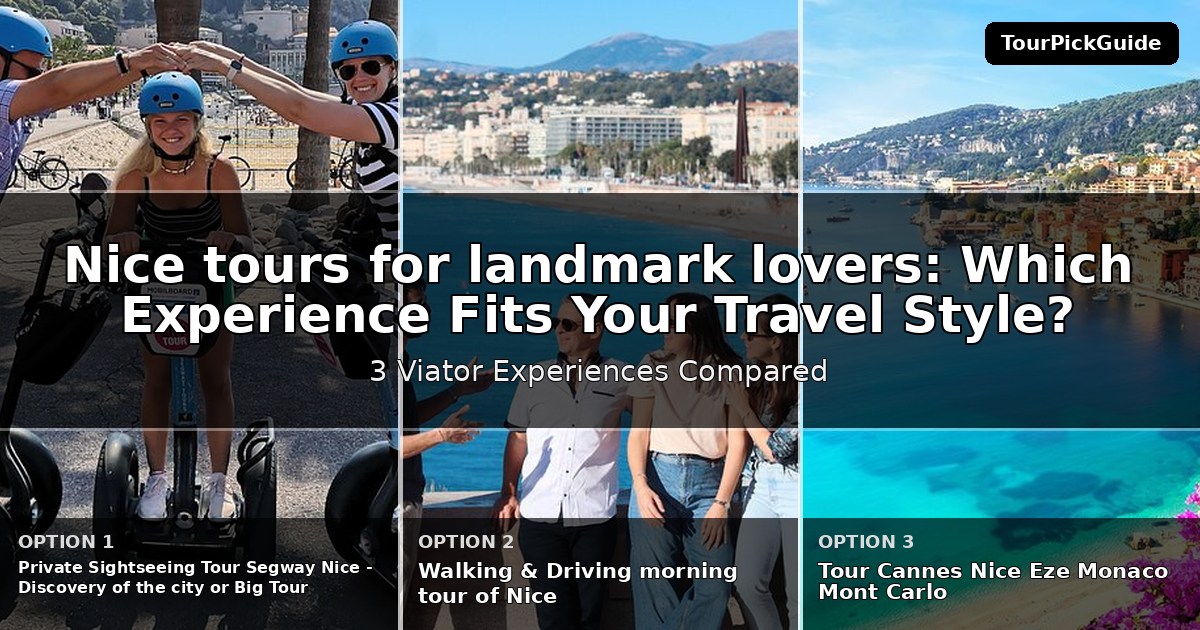 Nice tours for landmark lovers – three Viator experiences compared