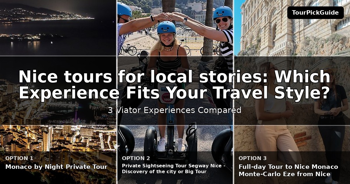 Nice tours for local stories – three Viator experiences compared