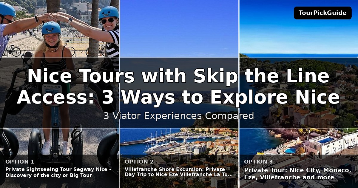 Nice tours with skip the line access – three Viator experiences compared