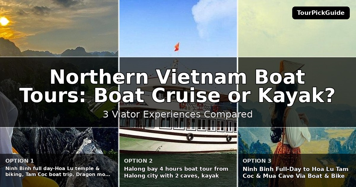 Northern Vietnam boat tours – three Viator experiences compared