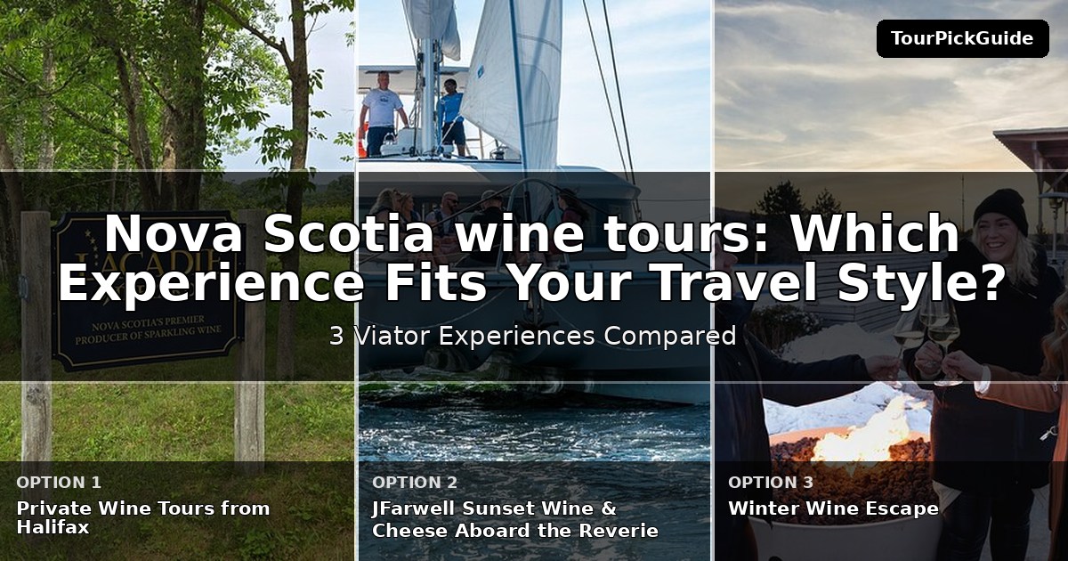 Nova Scotia wine tours – three Viator experiences compared