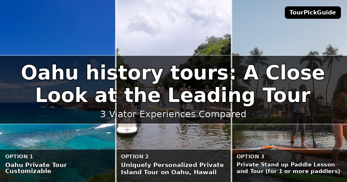 Oahu history tours – three Viator experiences compared
