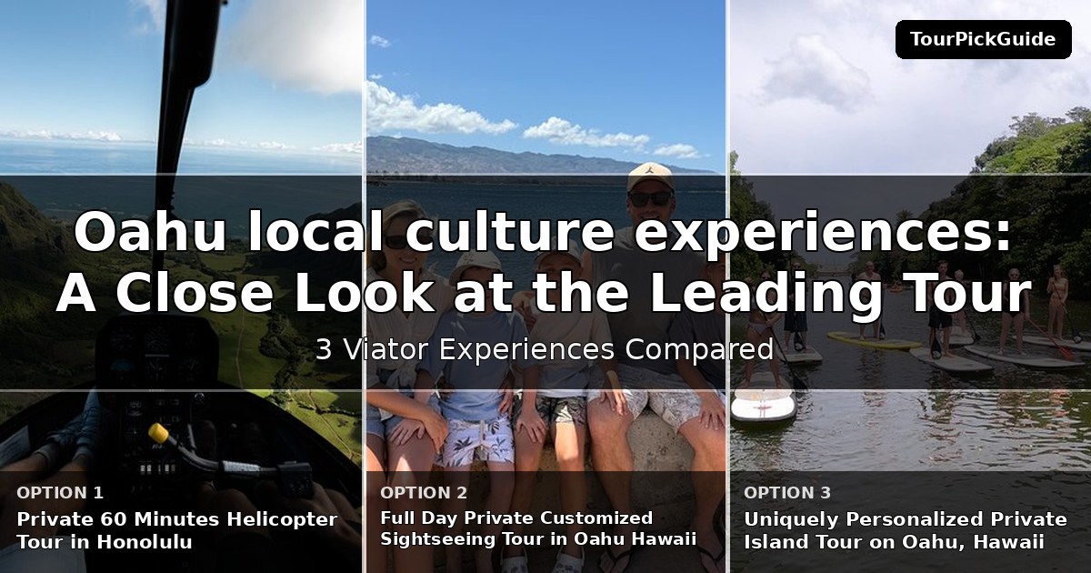 Oahu local culture experiences – three Viator experiences compared