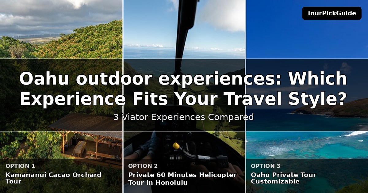 Oahu outdoor experiences – three Viator experiences compared
