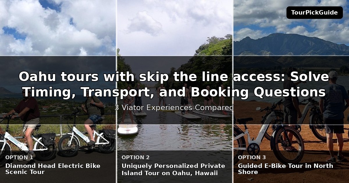 Oahu tours with skip the line access – three Viator experiences compared