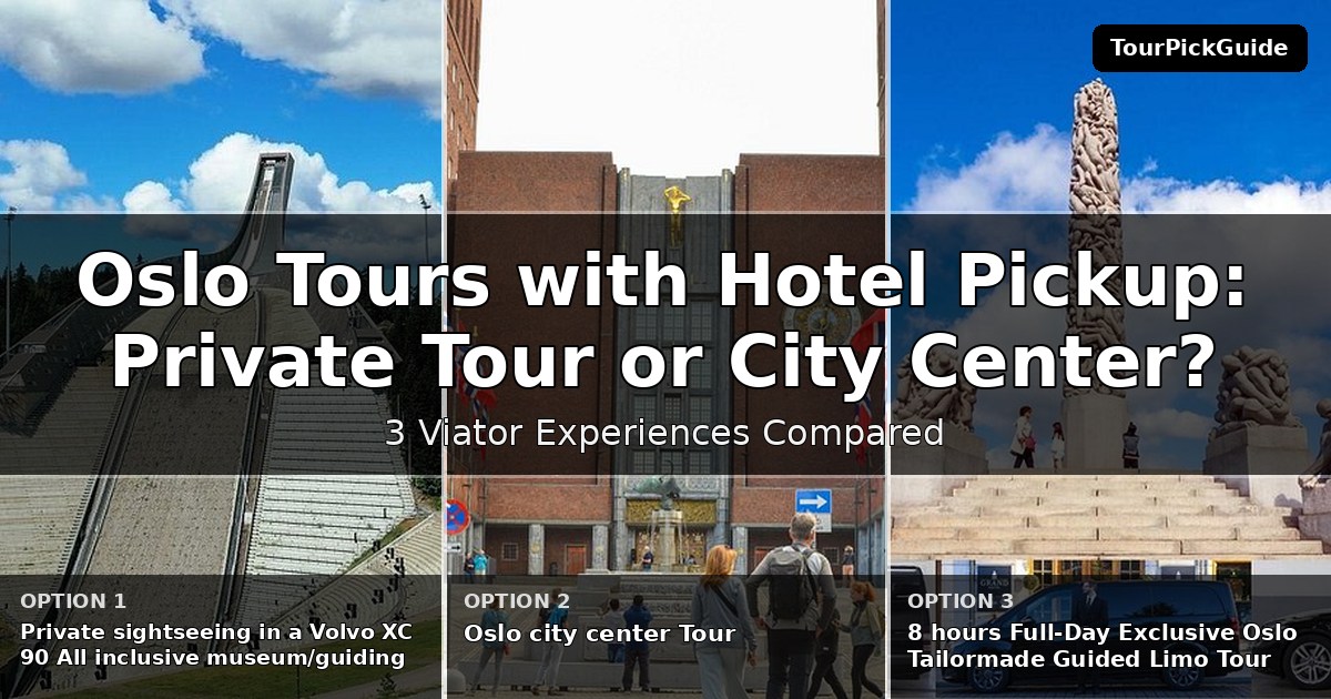 Oslo tours with hotel pickup – three Viator experiences compared