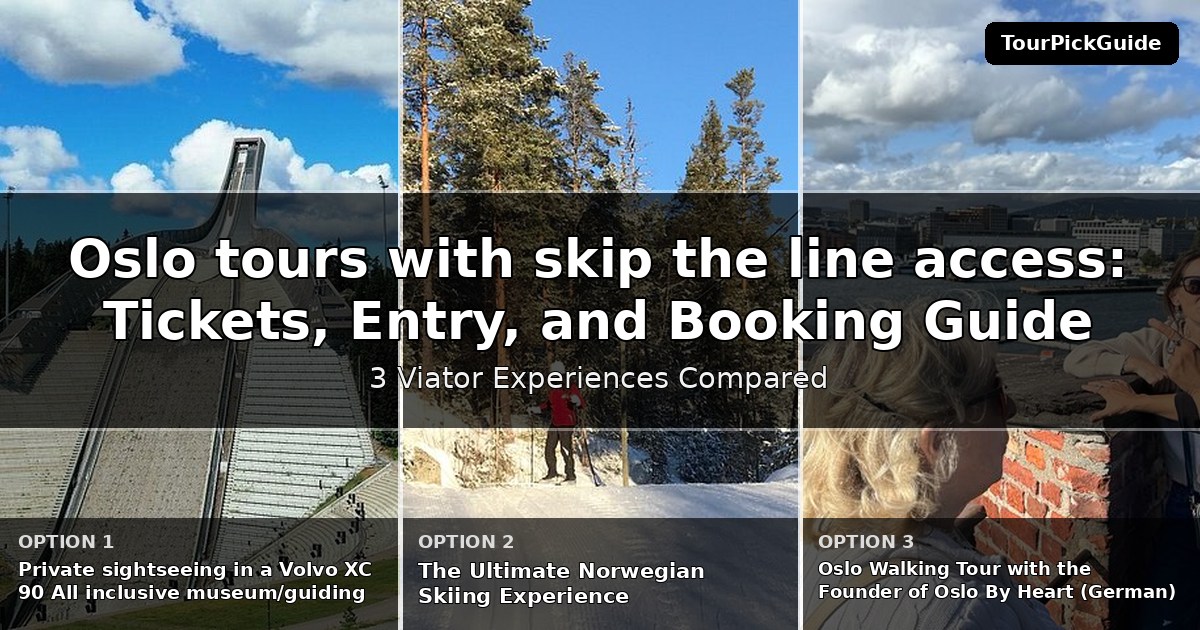 Oslo tours with skip the line access – three Viator experiences compared
