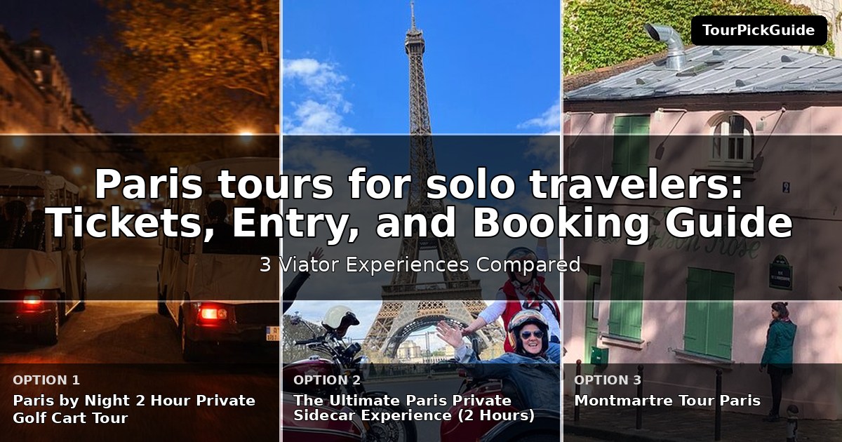 Paris tours for solo travelers – three Viator experiences compared