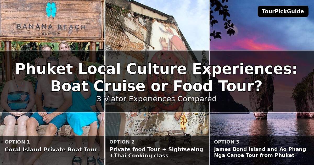 Phuket local culture experiences – three Viator experiences compared