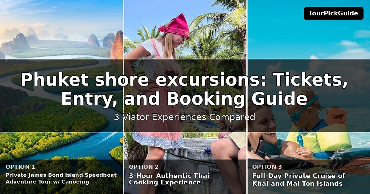 Phuket shore excursions – three Viator experiences compared
