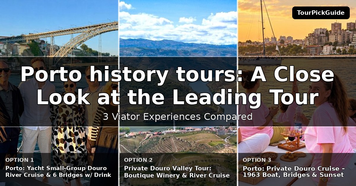 Porto history tours – three Viator experiences compared