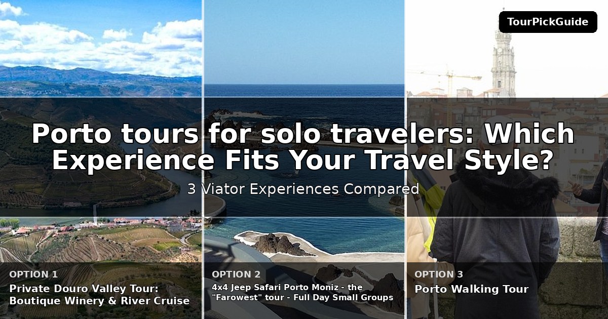 Porto tours for solo travelers – three Viator experiences compared