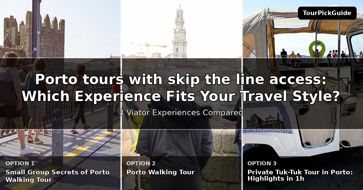 Porto tours with skip the line access – three Viator experiences compared