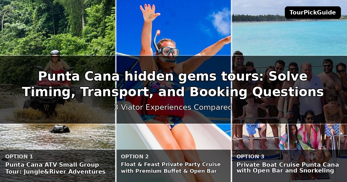 Punta Cana hidden gems tours – three Viator experiences compared