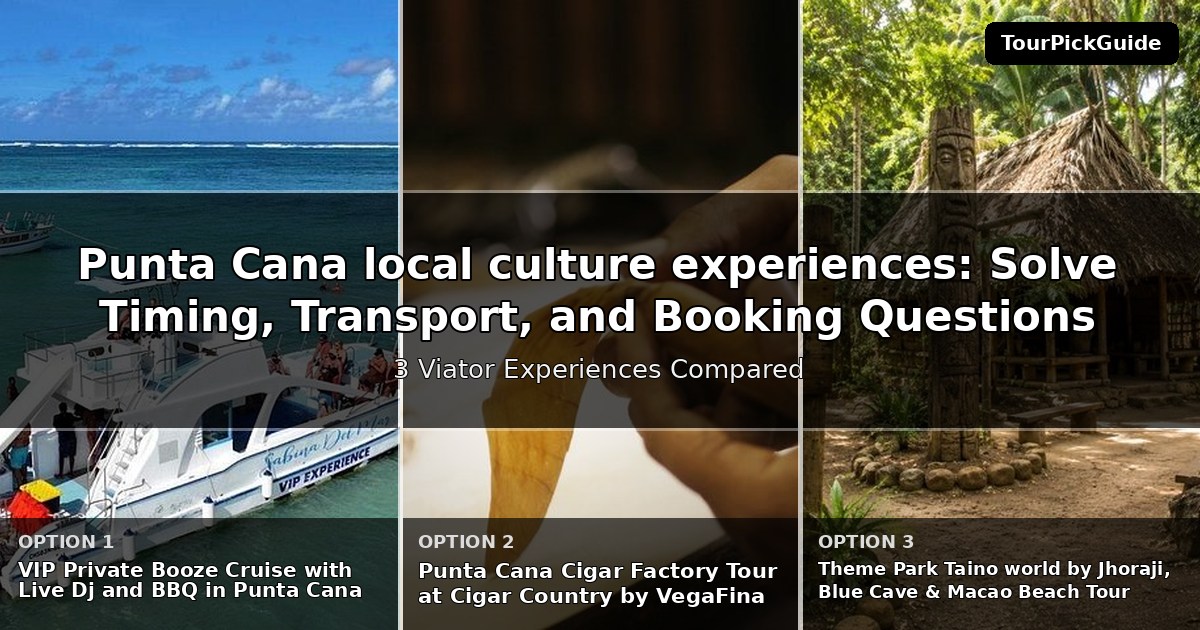 Punta Cana local culture experiences – three Viator experiences compared
