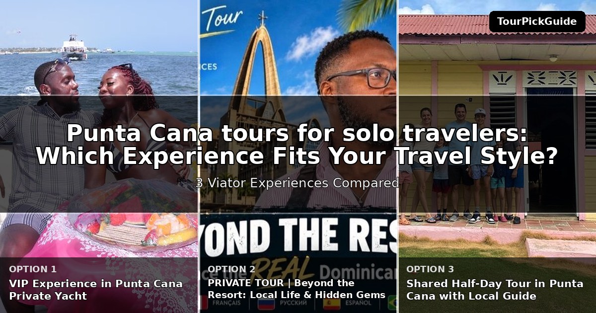 Punta Cana tours for solo travelers – three Viator experiences compared
