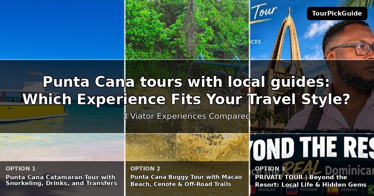 Punta Cana tours with local guides – three Viator experiences compared