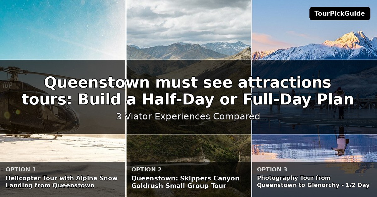Queenstown must see attractions tours – three Viator experiences compared