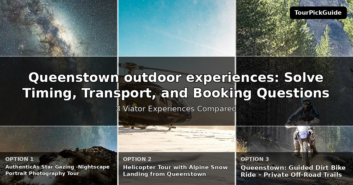 Queenstown outdoor experiences – three Viator experiences compared