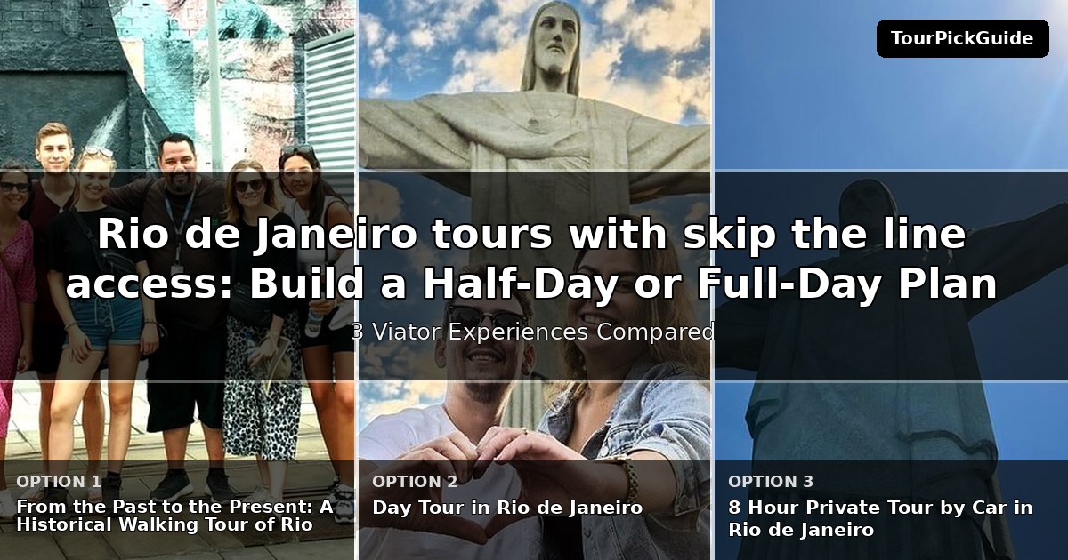 Rio de Janeiro tours with skip the line access – three Viator experiences compared