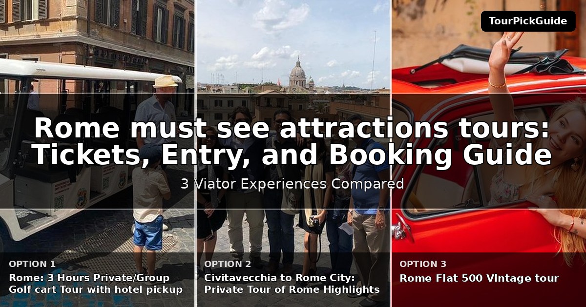 Rome must see attractions tours – three Viator experiences compared