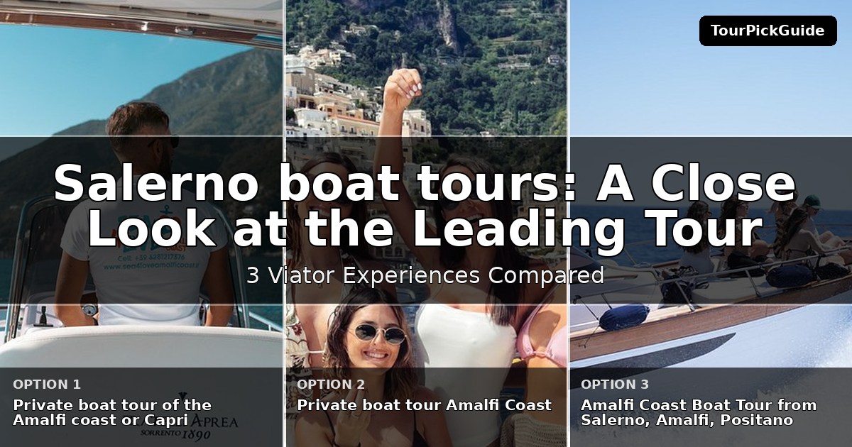 Salerno boat tours – three Viator experiences compared