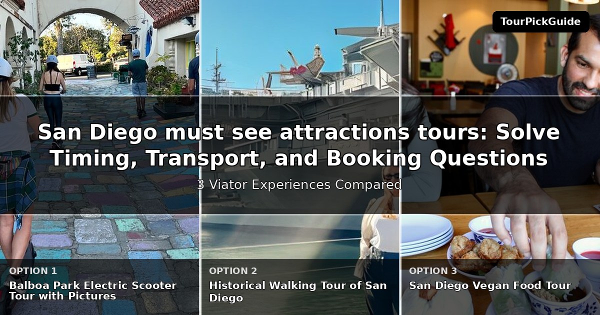 San Diego must see attractions tours – three Viator experiences compared