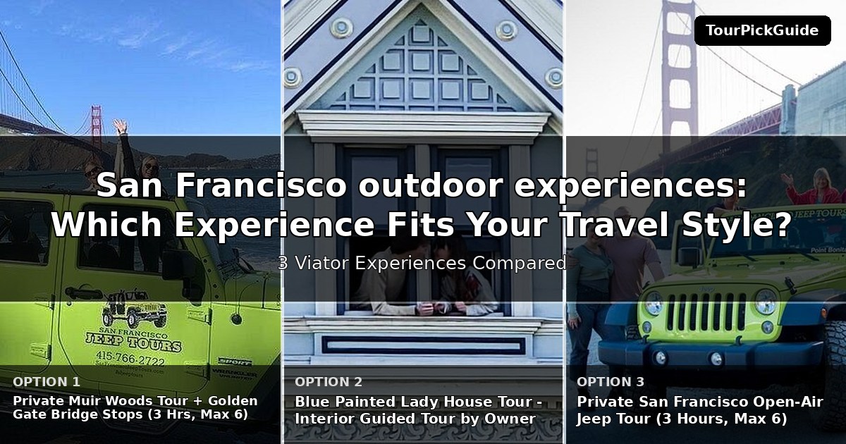 San Francisco outdoor experiences – three Viator experiences compared