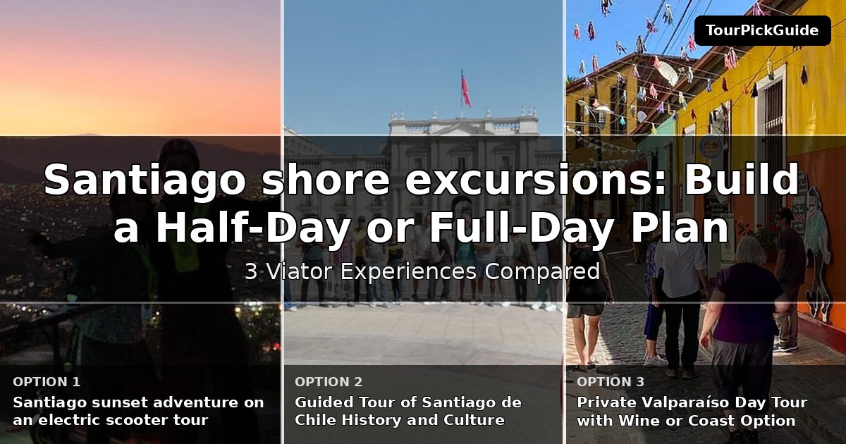 Santiago shore excursions – three Viator experiences compared
