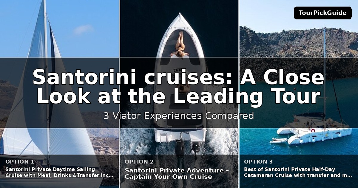 Santorini cruises – three Viator experiences compared