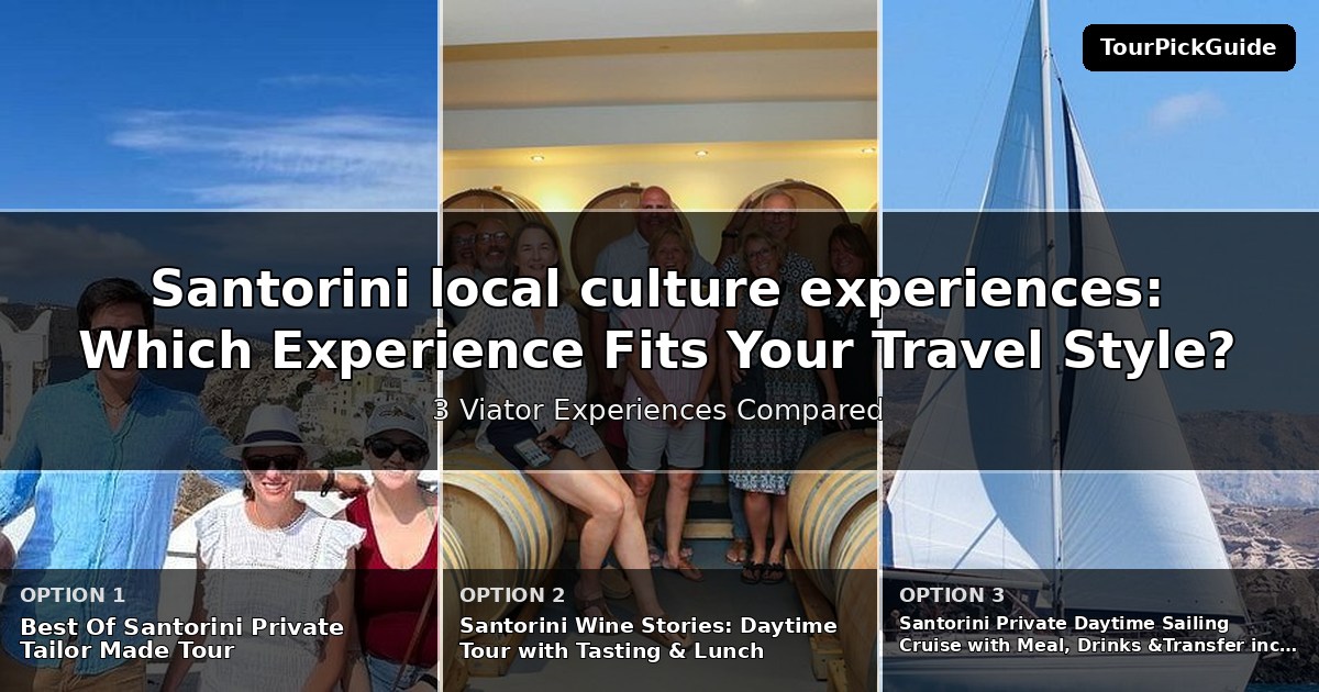 Santorini local culture experiences – three Viator experiences compared