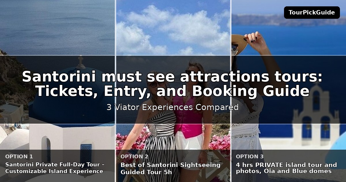 Santorini must see attractions tours – three Viator experiences compared