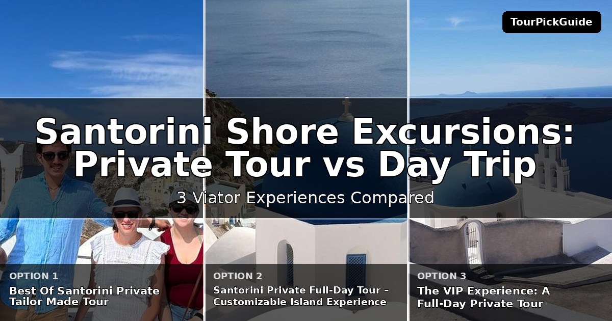 Santorini shore excursions – three Viator experiences compared