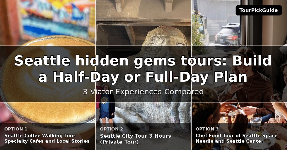 Seattle hidden gems tours – three Viator experiences compared