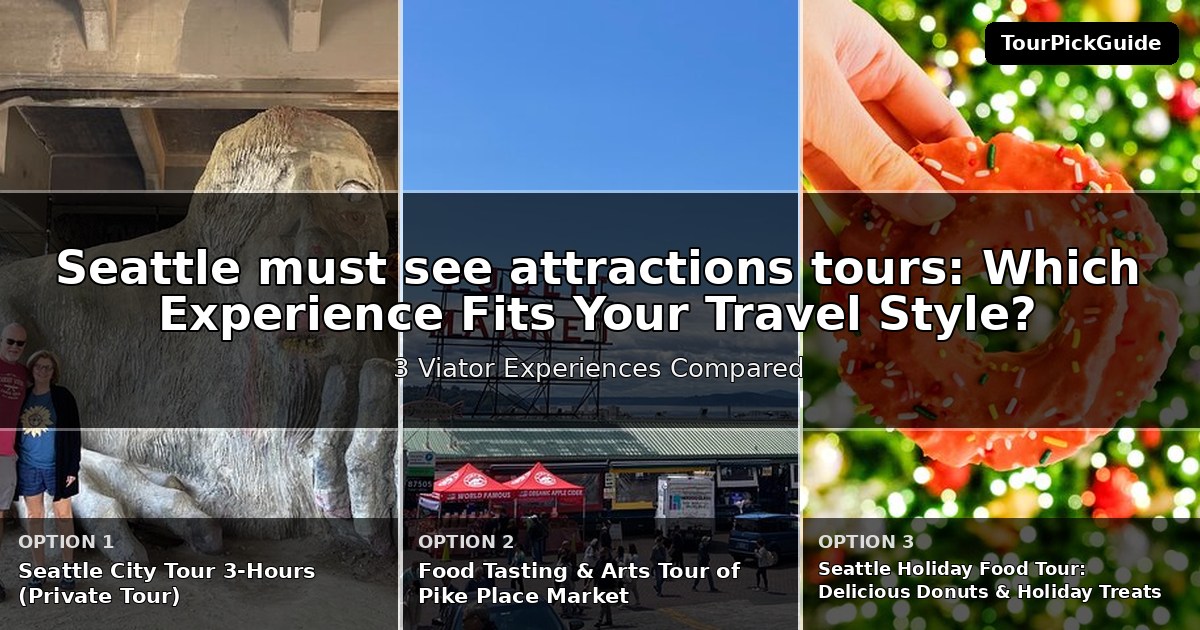 Seattle must see attractions tours – three Viator experiences compared