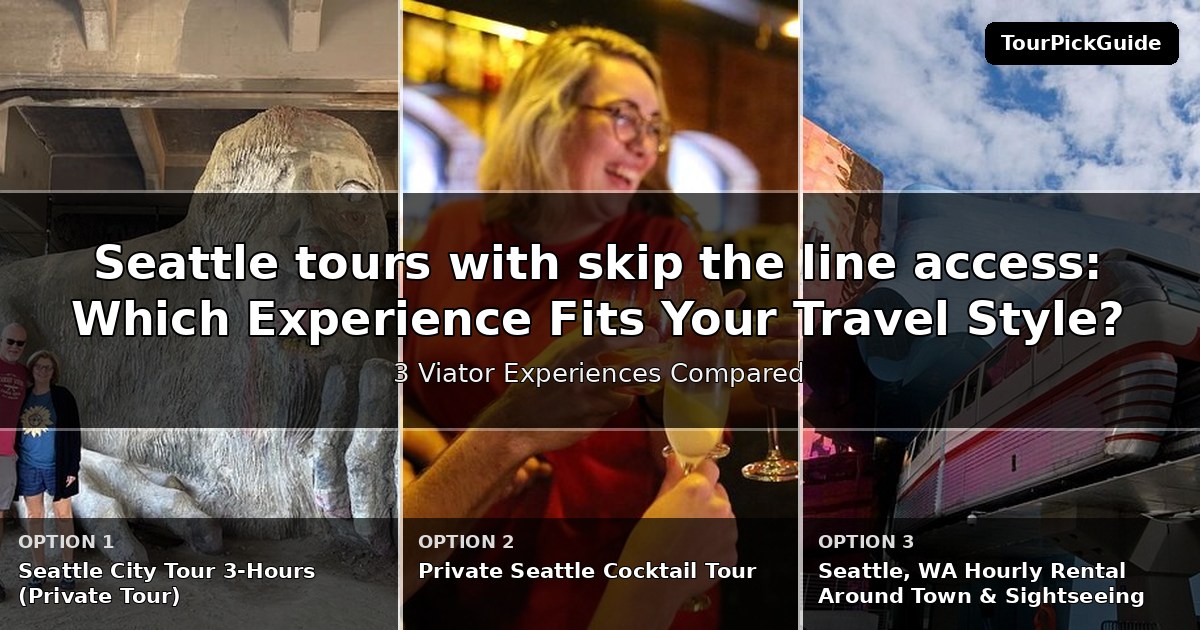 Seattle tours with skip the line access – three Viator experiences compared