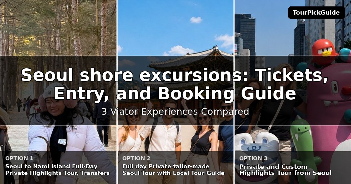 Seoul shore excursions – three Viator experiences compared