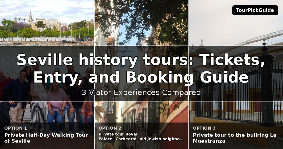 Seville history tours – three Viator experiences compared