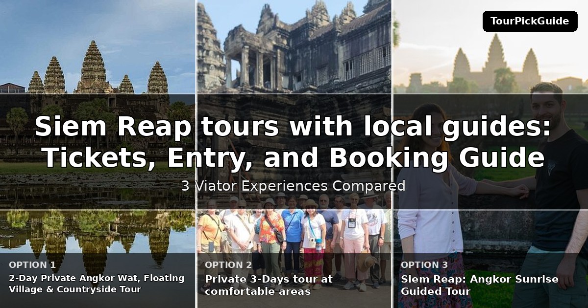 Siem Reap tours with local guides – three Viator experiences compared