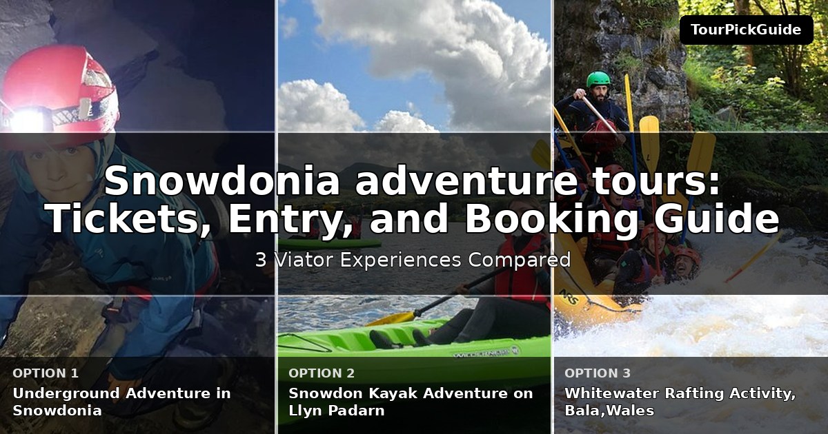 Snowdonia adventure tours – three Viator experiences compared