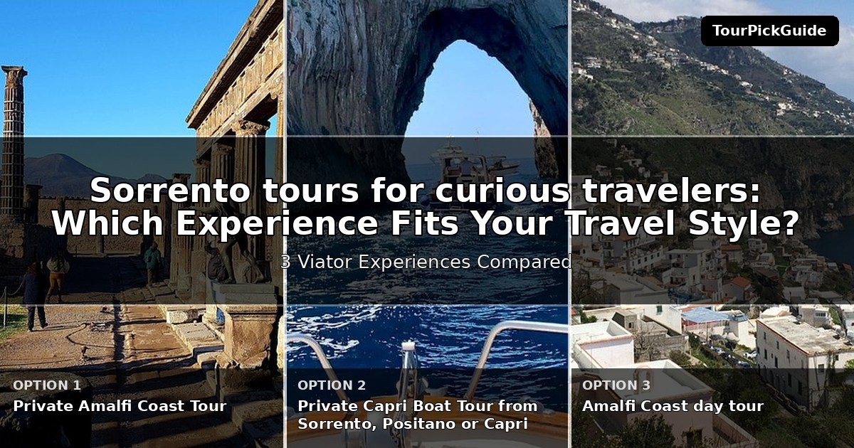 Sorrento tours for curious travelers – three Viator experiences compared