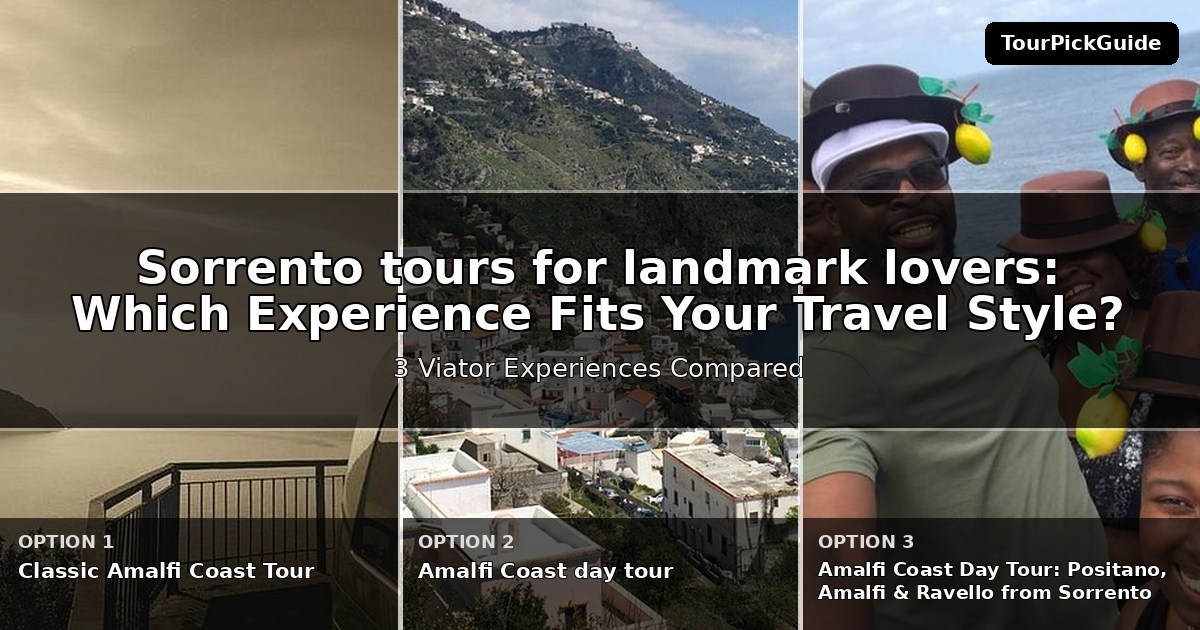 Sorrento tours for landmark lovers – three Viator experiences compared