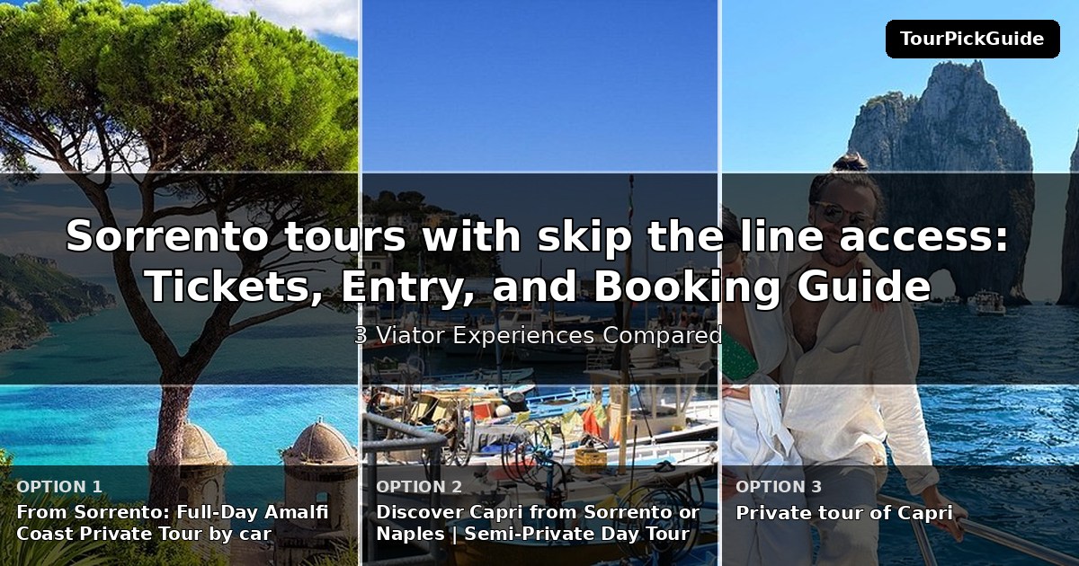 Sorrento tours with skip the line access – three Viator experiences compared