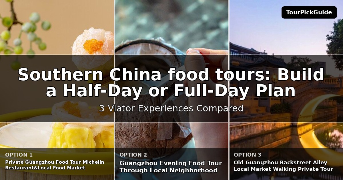 Southern China food tours – three Viator experiences compared