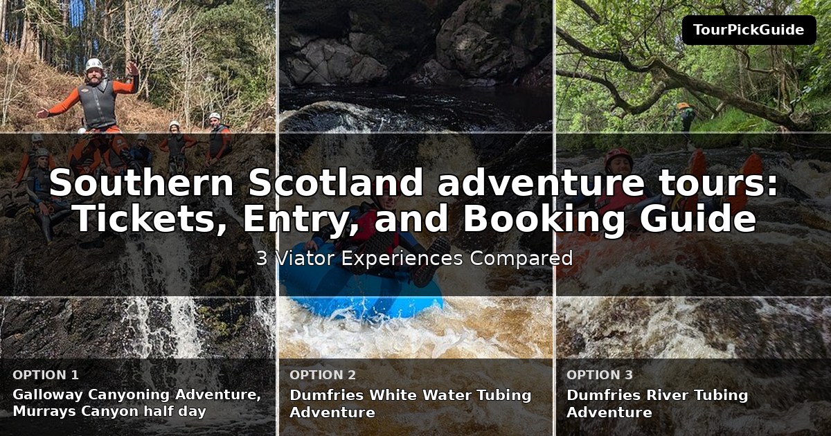 Southern Scotland adventure tours – three Viator experiences compared