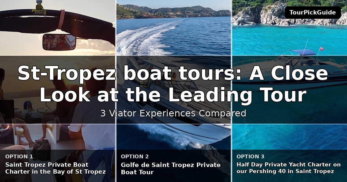St-Tropez boat tours – three Viator experiences compared