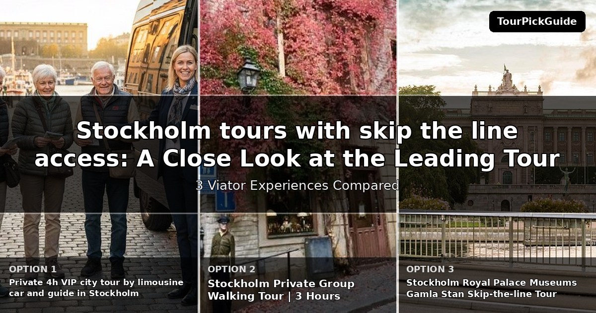 Stockholm tours with skip the line access – three Viator experiences compared