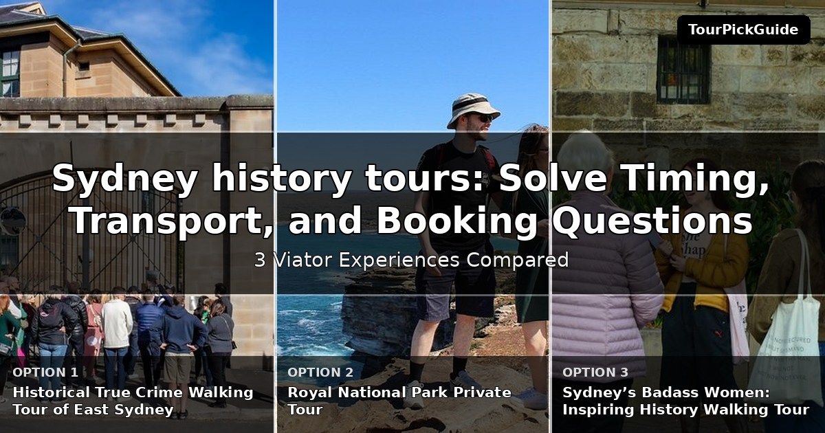 Sydney history tours – three Viator experiences compared