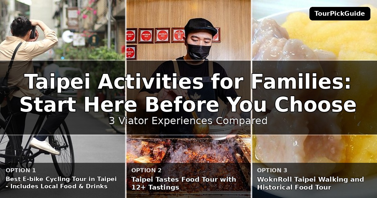 Taipei activities for families – three Viator experiences compared